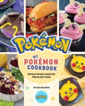 book My Pokémon Cookbook: Delicious Recipes Inspired by Pikachu and Friends