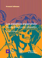 book Los estamos esperando: Día de Muertos en Zapotlán