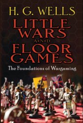 book Little Wars and Floor Games: The Foundations of Wargaming