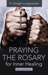 book Praying the Rosary for Inner Healing