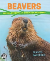 book Beavers: Radical Rodents and Ecosystem Engineers