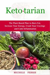 book Ketotarian--The Plant-Based Plan to Burn Fat, Increase Your Energy, Crush Your Cravings and Calm Inflammation