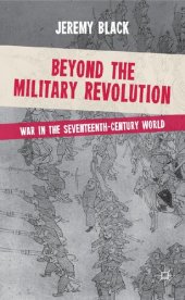 book Beyond the Military Revolution: War in the Seventeenth Century World