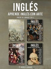 book Pack 4 Libros en 1--Inglés--Aprende Inglés con Arte: Aprenda a describir lo que ve, con texto bilingüe en inglés y español, mientras explora hermosas obras de arte