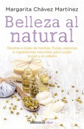 book Belleza al natural: Recetas a base de ingredientes naturales para cuidar la piel y el cabello