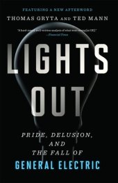 book Lights Out: Pride, Delusion, and the Fall of General Electric