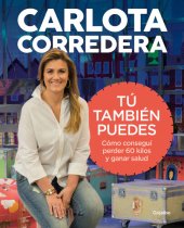 book Tú también puedes: Cómo conseguí perder 60 kilos y ganar salud