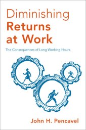 book Diminishing Returns at Work: The Consequences of Long Working Hours