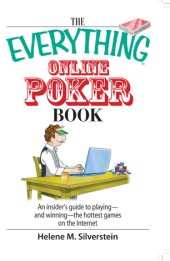 book The Everything Online Poker Book: An Insider's Guide To Playing--and Winning--The Hottest Games On The Internet