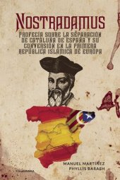 book Nostradamus: Profecía sobre la separación de Cataluña de España y su conversión en la Primera República Islámica de Europa