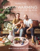 book Probably This Housewarming: A Guide to Creating a Home You Adore