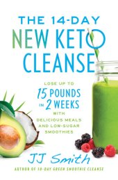 book The 14-Day New Keto Cleanse: Lose Up to 15 Pounds in 2 Weeks with Delicious Meals and Low-Sugar Smoothies