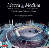 book Mecca the Blessed & Medina the Radiant (Bilingual): The Holiest Cities of Islam (Bilingual Edition)