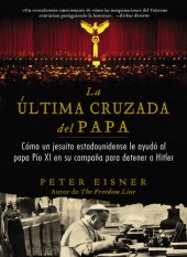 book última cruzada del Papa (The Pope's Last Crusade--Spanish Edition): Cómo un jesuita estadounidense ayudó al