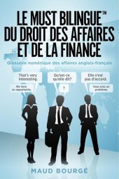 book Le must bilingue du droit des affaires et de la finance: Glossaire numérique des affaires anglais-français