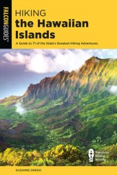 book Hiking the Hawaiian Islands: A Guide To 71 of the State's Greatest Hiking Adventures