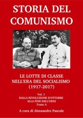 book Storia del comunismo. Le lotte di classe nell'era del socialismo (1917-2017). Dalla Rivoluzione d'Ottobre alla fine dell'URSS