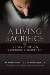 book A Living Sacrifice: Guidance for Men Discerning Religious Life