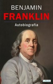 book BENJAMIN FRANKLIN: La Autobiografia