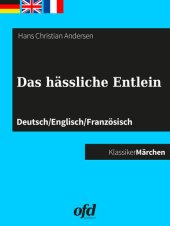 book Das hässliche Entlein: Märchen zum Lesen und Vorlesen--dreisprachig: deutsch/englisch/französisch--allemand/anglais/français