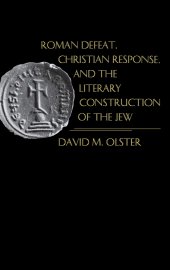 book Roman Defeat, Christian Response, and the Literary Construction of the Jew