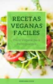 book Recetas Veganas Faciles. Dieta Vegana para Principiantes