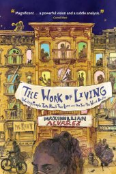 book The Work of Living: Working People Talk About Their Lives and the Year the World Broke