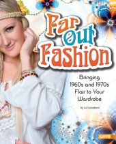 book Far Out Fashion: Bringing 1960s and 1970s Flair to Your Wardrobe