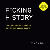 book F*cking History: 111 Lessons You Should Have Learned in School