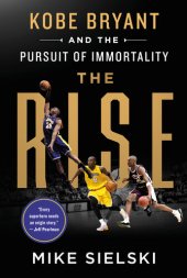 book The Rise--Kobe Bryant and the Pursuit of Immortality