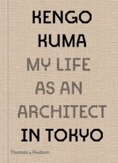 book Kengo Kuma: My Life as an Architect in Tokyo