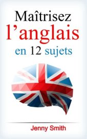 book Maîtrisez l'anglais en 12 sujets.