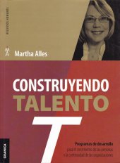 book Construyendo talento: Programas de desarrollo para el crecimiento de las personas y la continuidad de las organizaciones