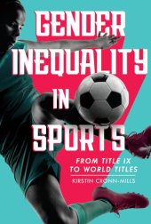 book Gender Inequality in Sports: From Title IX to World Titles