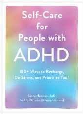 book Self-Care for People with ADHD: 100+ Ways to Recharge, De-Stress, and Prioritize You!