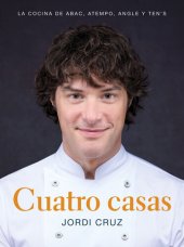 book Cuatro casas. La cocina de Jordi en ABaC, Atempo, Angle y Ten's