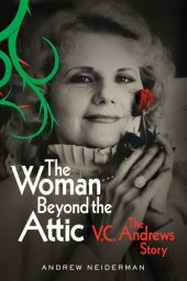 book The Woman Beyond the Attic: The V.C. Andrews Story