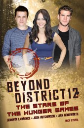 book Beyond District 12: The Stars of The Hunger Games