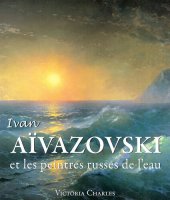 book Ivan Aïvazovski et les peintres russes de l'eau