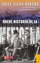 book Breve historia de la Revolución mexicana, 1: Los antecedentes de la etapa maderista