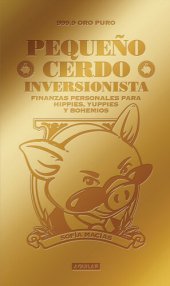 book Pequeño cerdo capitalista. Inversiones: Para hippies, yuppies y bohemios
