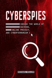 book Cyberspies: Inside the World of Hacking, Online Privacy, and Cyberterrorism