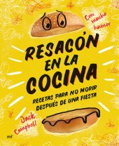 book Resacón en la cocina. Recetas para no morir después de una fiesta