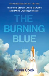 book The Burning Blue: The Untold Story of Christa McAuliffe and NASA's Challenger Disaster