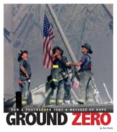 book Ground Zero: How a Photograph Sent a Message of Hope