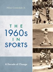 book The 1960s in Sports: A Decade of Change