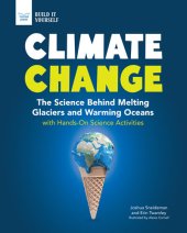 book Climate Change: The Science Behind Melting Glaciers and Warming Oceans with Hands-On Science Activities