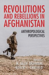 book Revolutions and Rebellions in Afghanistan: Anthropological Perspectives