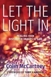 book Let the Light In: Healing from Distorted Images of God