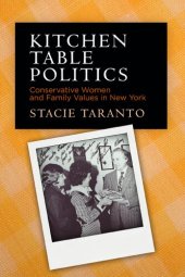 book Kitchen Table Politics: Conservative Women and Family Values in New York